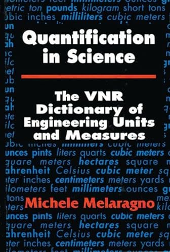 Imagen de archivo de Quantification in Science : The VNR Dictionary Engineering Units and Measures a la venta por Bingo Used Books