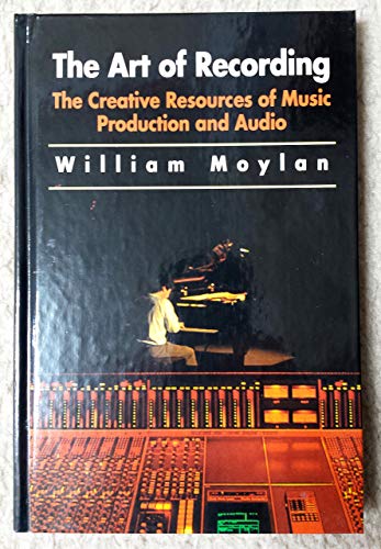 9780442006693: The Art of Recording: The Creative Resources of Music Production and Audio