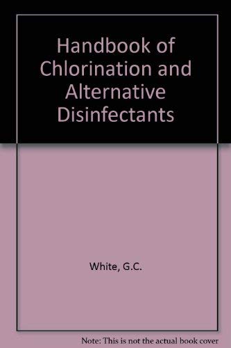 Stock image for The Handbook of Chlorination and Alternative Disinfectants for sale by J J Basset Books, bassettbooks, bookfarm.co.uk