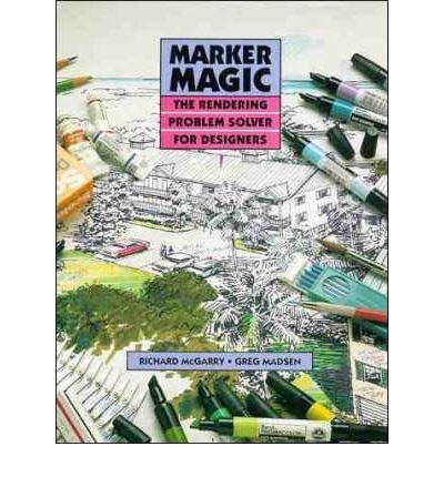 9780442007690: Marker Magic: The Rendering Problem Solver for Designers