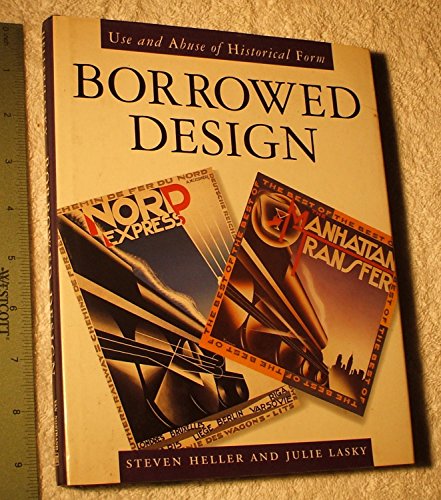 Imagen de archivo de BORROWED DESIGN: Use and Abuse of Historical Form a la venta por SecondSale