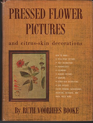 Imagen de archivo de Pressed Flower Pictures and Citrus Skin Decorations a la venta por ThriftBooks-Atlanta