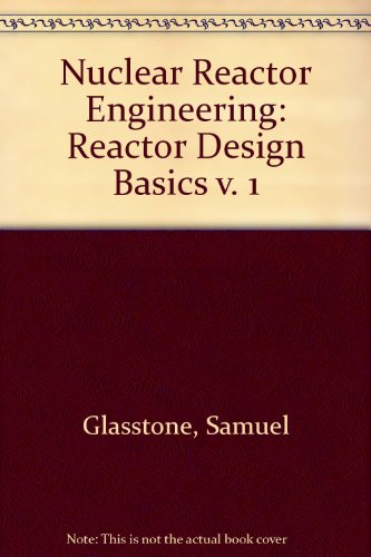 9780442009328: Reactor Design Basics (v. 1) (Nuclear Reactor Engineering)