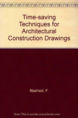 9780442009519: Time-Saving Techniques for Architectural Construction Drawings (Architecture)