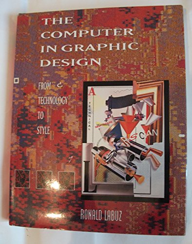 Beispielbild fr The Computer in Graphic Design: From Technology to Style zum Verkauf von Bahamut Media