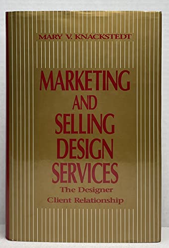 Beispielbild fr Marketing and Selling Design Services : The Designer - Client Relationship zum Verkauf von Better World Books