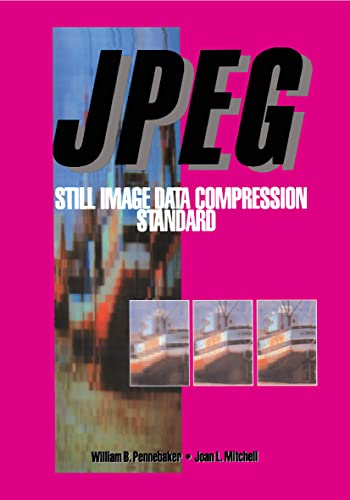 JPEG: Still Image Data Compression Standard (Digital Multimedia Standards S) - Pennebaker, William B., Mitchell, Joan L.