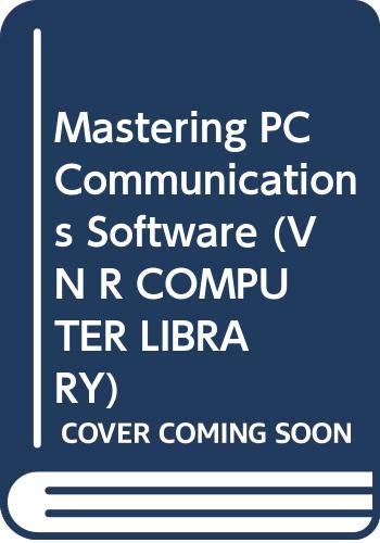Mastering PC Communications Software (V N R COMPUTER LIBRARY) (9780442012946) by Held, Gilbert
