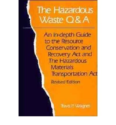 Stock image for Hazardous Waste Q and A: An In-Depth Guide to the Resource Conservation and Recovery Act and the Hazardous Materials Transpor for sale by ThriftBooks-Dallas