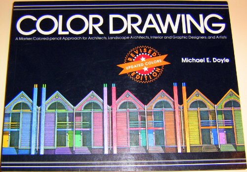 9780442014315: Color Drawing: A Marker/colored-pencil Approach for Architects, Landscape Architects, Interior and Graphic Designers, and Artists