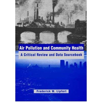 Stock image for Air Pollution and Community Health : A Critical Review and Data Sourcebook for sale by Better World Books Ltd
