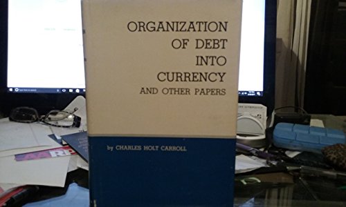 Beispielbild fr Organization of Debt into Currency and Other Papers zum Verkauf von ThriftBooks-Dallas