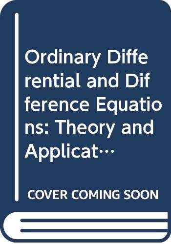 Stock image for Ordinary Differential and Difference Equations: Theory and Applications. for sale by Antiquariat Bernhardt