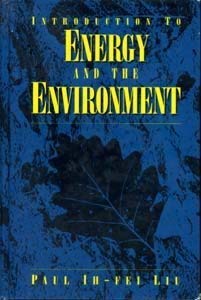 Imagen de archivo de Introduction to Energy and the Environment (General Engineering) [Hardcover] Liu, Paul Ih-Fei a la venta por Broad Street Books