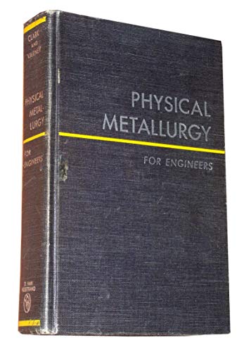 9780442015701: Physical Metallurgy for Engineers