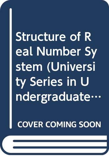 9780442016180: Structure of Real Number System (University Series in Undergraduate Mathematics)