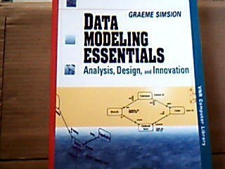 Stock image for Data modeling essentials: Analysis, design, and innovation (VNR computer library) for sale by Trip Taylor Bookseller