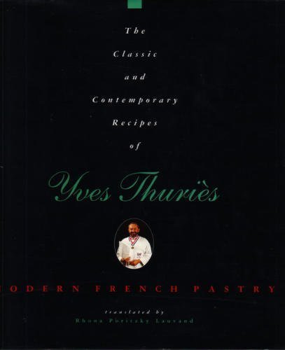 Beispielbild fr Classic and Contemporary Recipes of Yves Thuries: French Pastry zum Verkauf von ThriftBooks-Dallas
