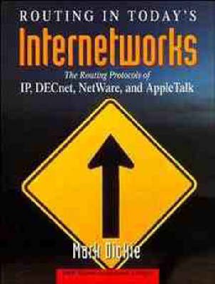 Imagen de archivo de Routing in Today's Internetworks: The Routing Protocols of Ip, Decnet, Netware, and Appletalk (Vnr Communications Library) a la venta por HPB Inc.