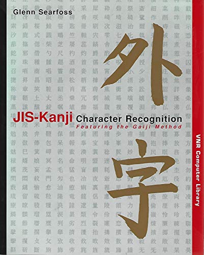 Stock image for Jis-Kanji Character Recognition: Featuring the Gaiji Method/Book and Disk (Vnr Computer Library) for sale by HPB-Red