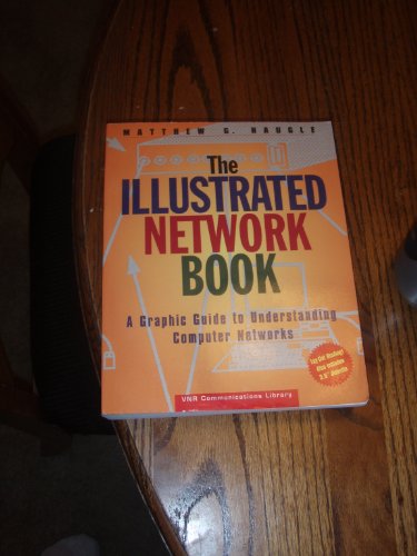 9780442018269: The Illustrated Network Book: A Graphic Guide to Understanding Computer Networks (VNR communications library)