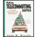 9780442018573: Making Telecommuting Happen: A Guide for Telemanagers and Telecommuters (VNR Computer Library)