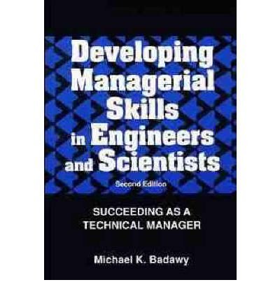 Beispielbild fr Developing Managerial Skills in Engineers and Scientists: Succeeding as a Technical Manager zum Verkauf von Anybook.com