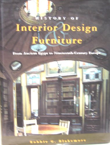 Imagen de archivo de History of Interior Design and Furniture: From Ancient Egypt to 19th Century Europe a la venta por ThriftBooks-Atlanta