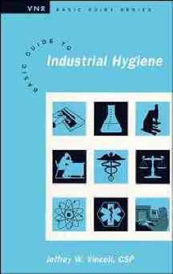 Stock image for Basic Guide to Industrial Hygiene (Vnr Basic Guide Series) for sale by BooksRun