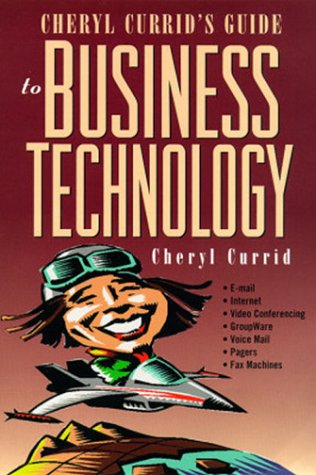 Imagen de archivo de Cheryl Currid's Guide to Business Technology a la venta por POQUETTE'S BOOKS