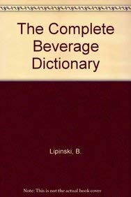 Stock image for The Complete Beverage Dictionary (Culinary Arts) for sale by Phatpocket Limited