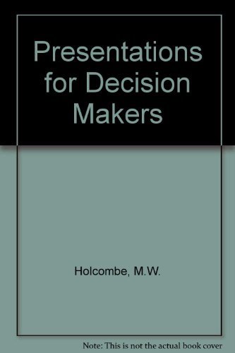 Presentations for Decision Makers (Business Technology) (9780442022723) by Marya W.; Stein Holcombe; Judith K. Stein