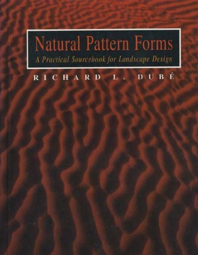 Imagen de archivo de Natural Pattern Forms: A Practical Sourcebook for Landscape Design a la venta por HPB-Red