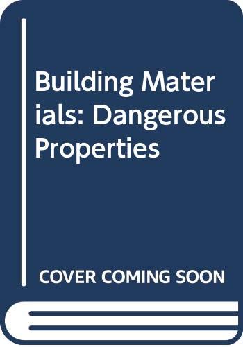 Building Materials: Dangerous Properties;Building Materials (9780442022891) by Simmons, H. Leslie