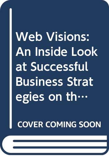 9780442024536: Web Visions: An Inside Look at Successful Business Strategies on the Net