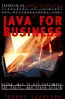 Stock image for Java for Business : Using Java to Win Customers, Cut Costs, & Drive Growth (Business Technology Ser.) for sale by The Warm Springs Book Company
