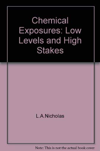 Chemical Exposures: Low Levels and High Stakes. 2nd ed.