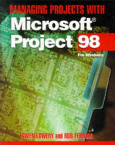 9780442025526: Managing Projects With Microsoft Project 98: For Windows