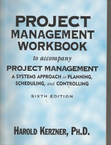 9780442026073: Project Management Workbook: A Systems Approach to Planning, Scheduling and Controlling: Workbook to 6r.e