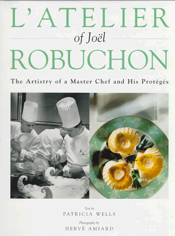 9780442026523: L'Atelier of Joel Robuchon: The Artistry of a Master Chef and His Proteges