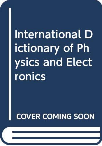 9780442040260: International Dictionary of Physics and Electronics