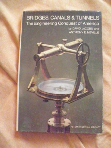 Beispielbild fr Bridges, Canals and Tunnels, The Engineering Conquest of America zum Verkauf von Nealsbooks