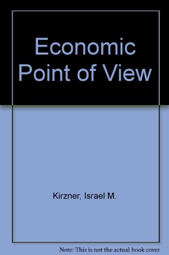 Beispielbild fr The Economic Point of View: An Essay in the History of Economic Thought zum Verkauf von Better World Books