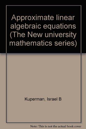 Imagen de archivo de Approximate Linear Algebraic Equations (New University Mathematics) a la venta por GuthrieBooks