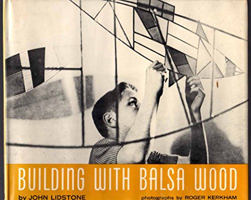 Beispielbild fr BUILDING WITH BALSA WOOD zum Verkauf von Artis Books & Antiques