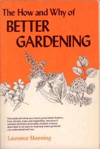 Imagen de archivo de How and Why of Better Gardening a la venta por ThriftBooks-Atlanta