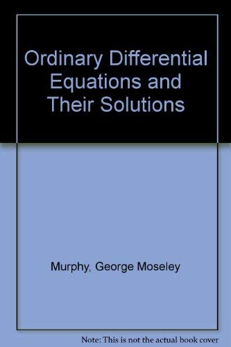 Beispielbild fr Ordinary Differential Equations and their Solutions zum Verkauf von Better World Books