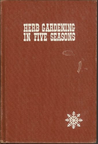 9780442075989: Herb Gardening in Five Seasons
