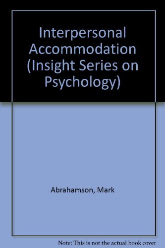 Interpersonal Accommodation (Insight Series on Psychology) (9780442098810) by Mark Abrahamson