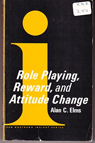 Stock image for Role Playing, Reward, and Attitude Change: An Enduring Problem in Psychology for sale by G. & J. CHESTERS